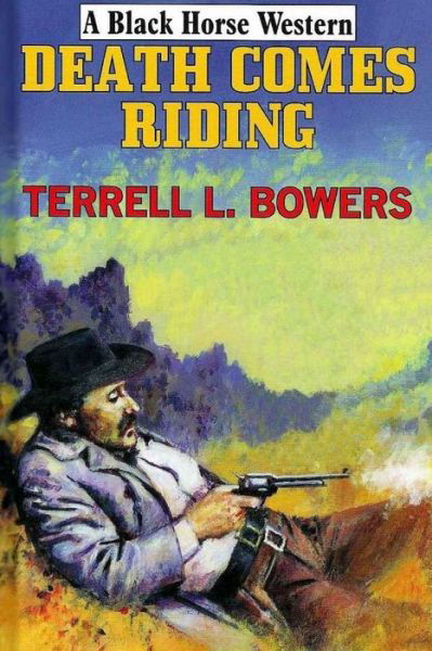 Cover for Terrell L Bowers · Death Comes Riding (Paperback Book) (2017)