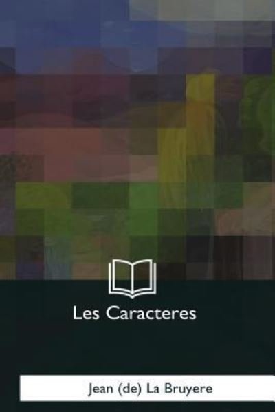 Cover for Jean (De) La Bruyere · Les Caracteres (Paperback Book) (2018)