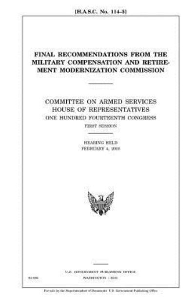 Cover for United States Congress · Final recommendations from the Military Compensation and Retirement Modernization Commission (Paperback Book) (2017)