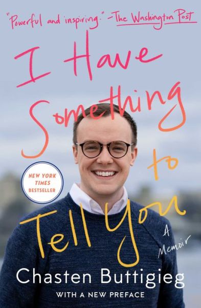 Cover for Chasten Buttigieg · I Have Something to Tell You: A Memoir (Paperback Book) (2021)