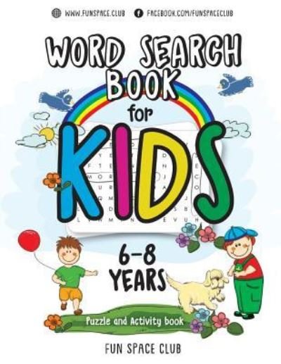Cover for Fun Space Club Kids · Word Search Books for Kids 6-8 (Pocketbok) (2018)
