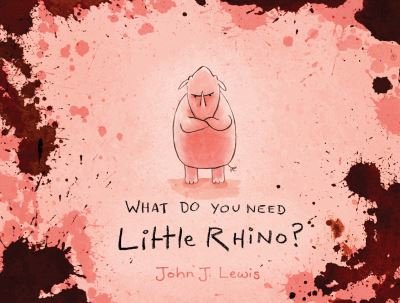 Cover for John Lewis · What Do You Need, Little Rhino? (Paperback Bog) (2021)