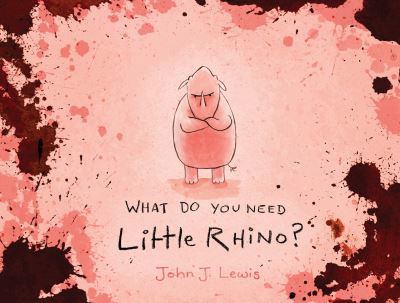 Cover for John Lewis · What Do You Need, Little Rhino? (Pocketbok) (2021)