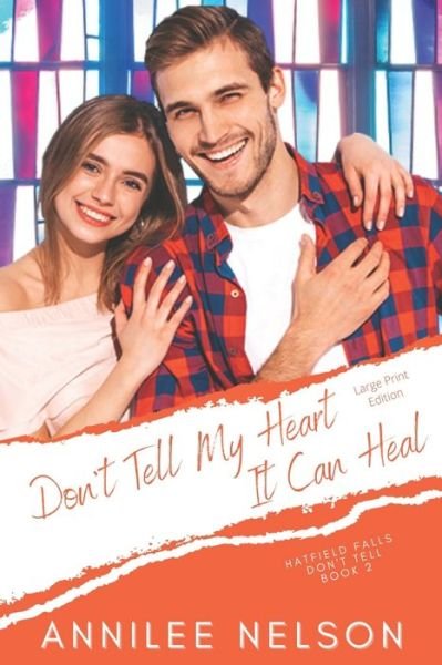 Cover for Annilee Nelson · Don't Tell My Heart It Can Heal (Book) (2022)