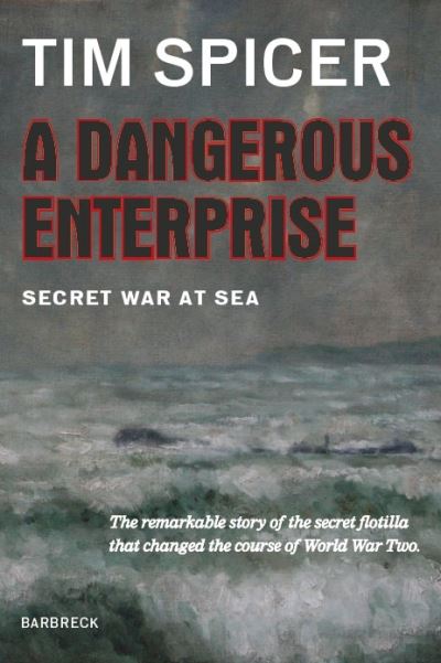 Cover for Tim Spicer · A Dangerous Enterprise: Secret War at Sea - Everyman's Library Barbreck (Hardcover Book) (2021)