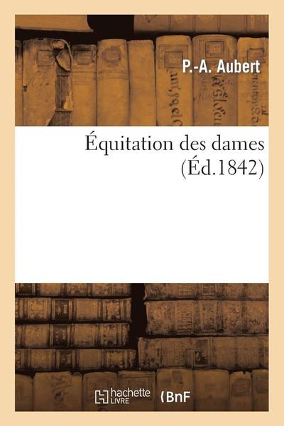 Cover for Aubert-p-a · Equitation Des Dames (Paperback Book) (2013)