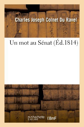 Cover for Colnet Du Ravel-c · Un Mot Au Senat (Paperback Book) [French edition] (2022)