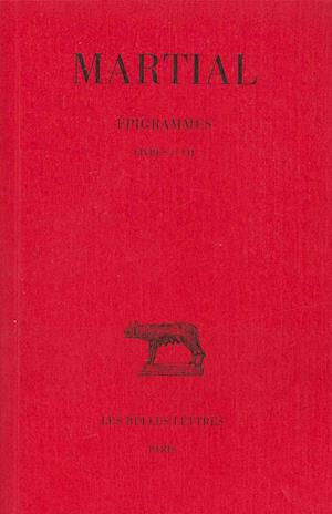 Épigrammes: Tome I : Livres I-vii. (Collection Des Universites De France) (French Edition) - Martial - Books - Les Belles Lettres - 9782251011134 - 1930