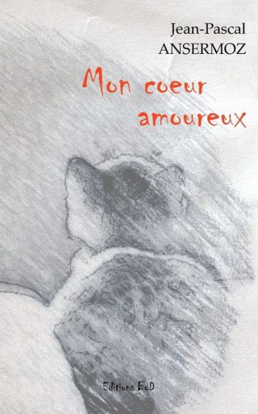 Mon coeur amoureux - Jean-Pascal Ansermoz - Books - Books on Demand - 9782322164134 - November 7, 2016