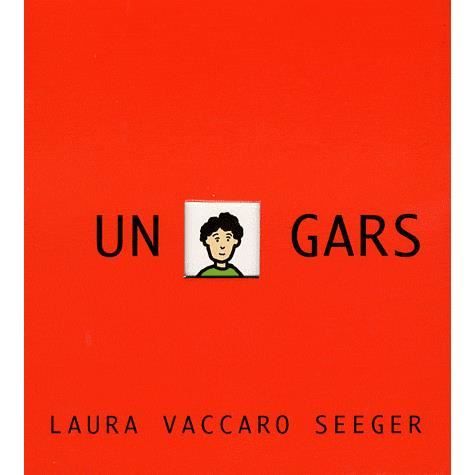 Un gars - Laura Vaccaro Seeger - Książki - Kaleidoscope - 9782877677134 - 25 sierpnia 2011