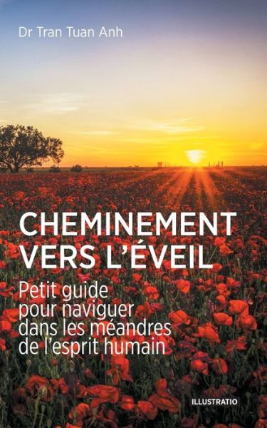 Cover for Tuan Anh Tran · Cheminement vers l'eveil: Petit guide pour naviguer dans les meandres de l'esprit humain (Paperback Bog) (2021)