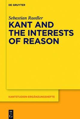 Cover for Raedler · Kant and the Interests of Reaso (Book) (2015)