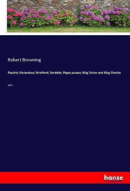 Cover for Browning · Pauline; Paracelsus; Strafford (Buch)
