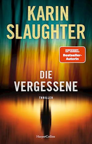 Cover for Karin Slaughter · Die Vergessene (Bok) (2022)