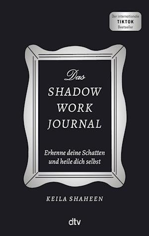 Cover for Keila Shaheen · Das Shadow Work Journal (Bok)