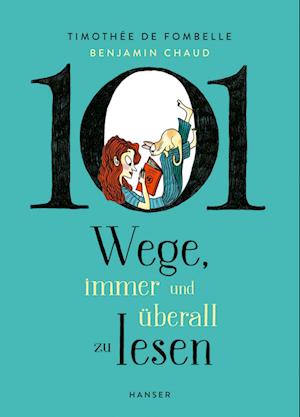 Cover for Timothée de Fombelle · 101 Wege, immer und überall zu lesen (Bok) (2024)