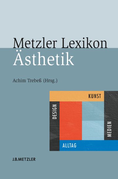 Cover for Metzler Lexikon Asthetik: Kunst, Medien, Design und Alltag (Hardcover Book) (2006)