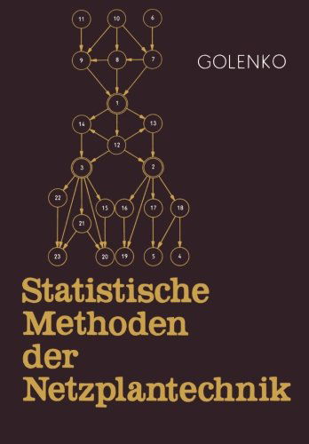 Cover for D I Golenko · Statistische Methoden Der Netzplantechnik (Paperback Book) [German, Softcover Reprint of the Original 1st Ed. 1972 edition] (1972)