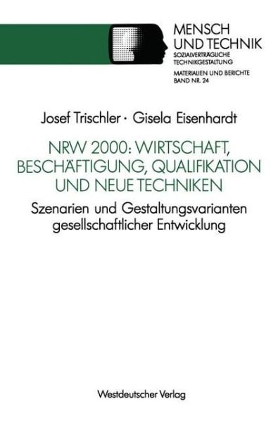 Cover for Gisela Eisenhardt · NRW 2000: Wirtschaft, Beschaftigung, Qualifikation und neue Techniken: Szenarien und Gestaltungsvarianten gesellschaftlicher Entwicklung - Sozialvertragliche Technikgestaltung, Materialien und Berichte (Pocketbok) [1991 edition] (1991)