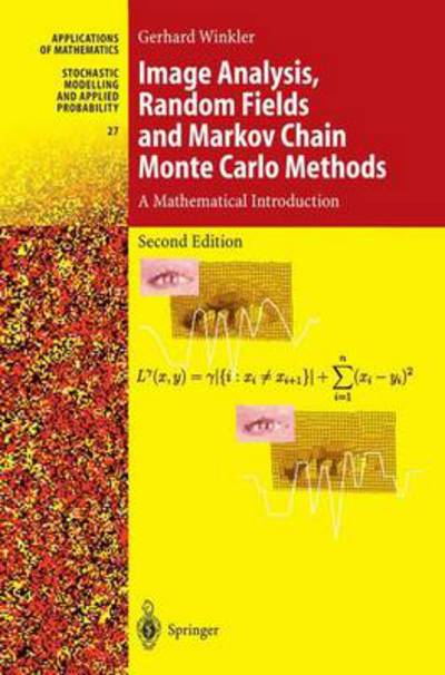 Cover for Gerhard Winkler · Image Analysis, Random Fields and Markov Chain Monte Carlo Methods: A Mathematical Introduction - Stochastic Modelling and Applied Probability (Hardcover Book) [2nd ed. Corr. 3rd printing. 2006 edition] (2002)