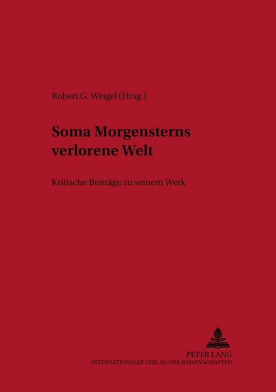 Cover for Soma Morgensterns Verlorene Welt: Kritische Beitraege Zu Seinem Werk - New Yorker Beitraege Zur Literaturwissenschaft (Paperback Book) (2002)