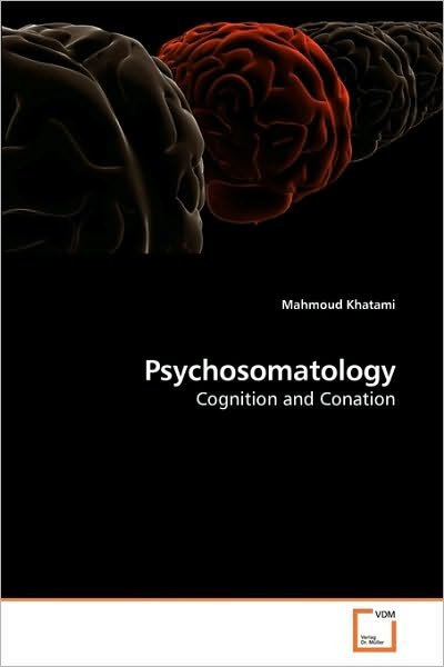 Cover for Mahmoud Khatami · Psychosomatology: Cognition and Conation (Pocketbok) (2010)