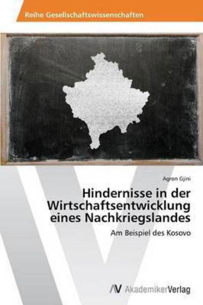 Cover for Gjini Agron · Hindernisse in Der Wirtschaftsentwicklung Eines Nachkriegslandes (Taschenbuch) (2013)