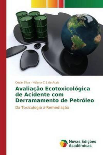 Cover for Silva Cesar · Avaliacao Ecotoxicologica De Acidente Com Derramamento De Petroleo (Paperback Book) (2015)