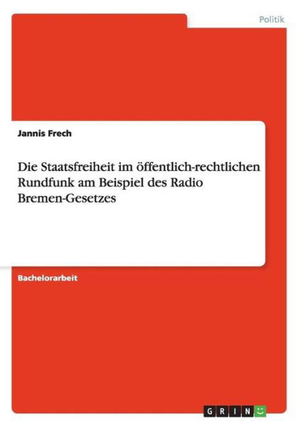 Die Staatsfreiheit im öffentlich- - Frech - Książki - Grin Publishing - 9783640263134 - 9 lutego 2009