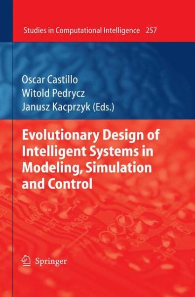 Cover for Witold Pedrycz · Evolutionary Design of Intelligent Systems in Modeling, Simulation and Control - Studies in Computational Intelligence (Inbunden Bok) [2010 edition] (2009)