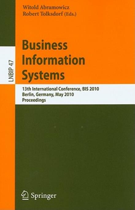 Cover for Witold Abramowicz · Business Information Systems: 13th International Conference, BIS 2010, Berlin, Germany, May 3-5, 2010, Proceedings - Lecture Notes in Business Information Processing (Paperback Book) (2010)