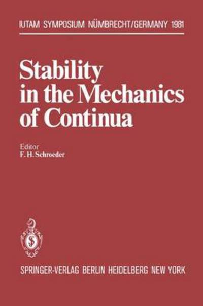 Cover for F H Schroeder · Stability in the Mechanics of Continua: 2nd Symposium, Numbrecht, Germany, August 31 - September 4, 1981 - IUTAM Symposia (Paperback Book) [Softcover reprint of the original 1st ed. 1982 edition] (2011)
