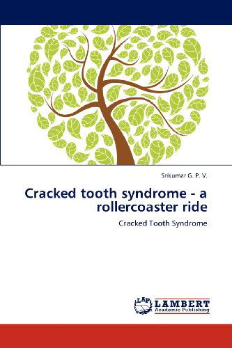 Cover for Srikumar G. P. V. · Cracked Tooth Syndrome - a Rollercoaster Ride (Paperback Book) (2012)