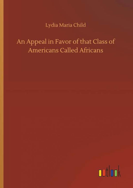 An Appeal in Favor of that Class - Child - Books - - 9783734032134 - September 20, 2018