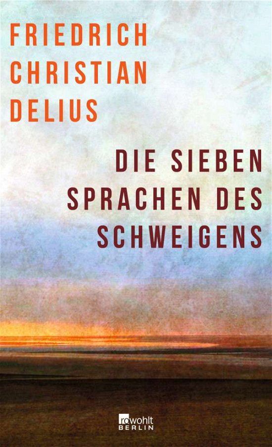 Cover for Friedrich Christian Delius · Die sieben Sprachen des Schweigens (Hardcover Book) (2021)