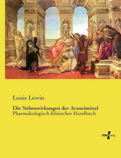 Cover for Louis Lewin · Die Nebenwirkungen Der Arzneimittel (Paperback Book) (2019)