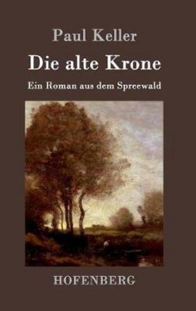 Cover for Keller · Die alte Krone (Bog) (2017)