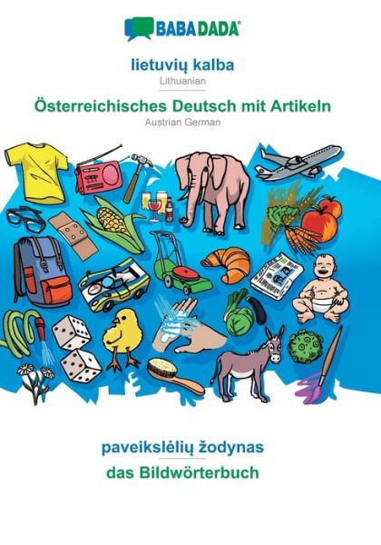 BABADADA, lietuvių kalba - OEsterreichisches Deutsch mit Artikeln, paveikslelių zodynas - das Bildwoerterbuch: Lithuanian - Austrian German, visual dictionary - Babadada Gmbh - Books - Babadada - 9783749883134 - February 27, 2020