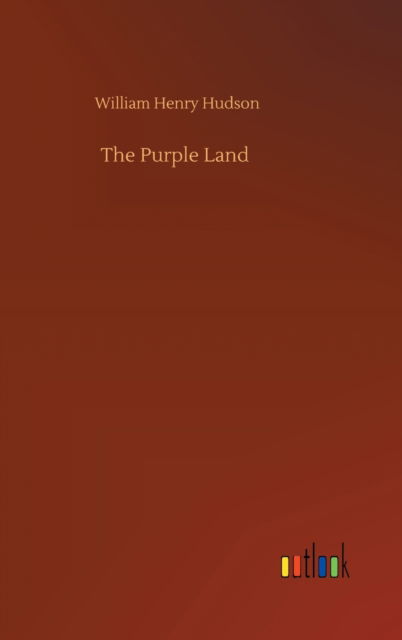 Cover for William Henry Hudson · The Purple Land (Gebundenes Buch) (2020)