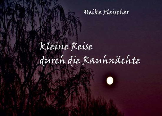 Cover for Fleischer · Kleine Reise Durch Die Rauhnä (Bok)