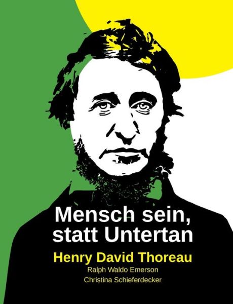 Mensch sein, statt Untertan - Henry David Thoreau - Bøker - Books on Demand - 9783753459134 - 29. mars 2021