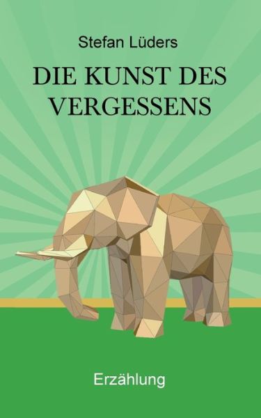Cover for Stefan Lüders · Die Kunst des Vergessens (Paperback Book) (2022)