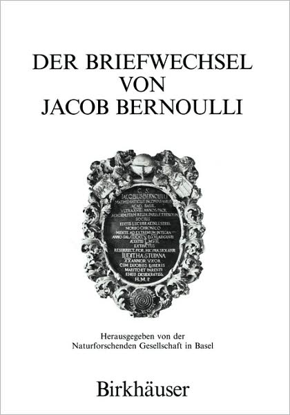 Cover for Jakob Bernoulli · The Works of Jakob Bernoulli (Wahrscheinlichkeitsrechnung) - The collected scientific papers of the mathematicians &amp; physicists of the Bernoulli family (Hardcover Book) [1975 edition] (1975)