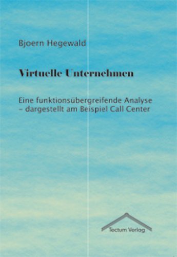 Virtuelle Unternehmen - Bjoern Hegewald - Kirjat - Tectum - Der Wissenschaftsverlag - 9783828885134 - perjantai 15. heinäkuuta 2011