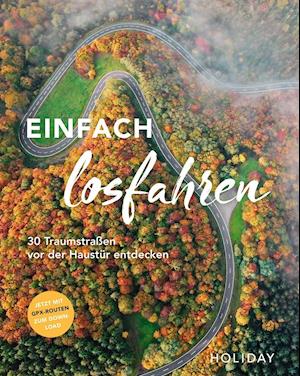 Cover for Stefanie Buommino · HOLIDAY Reisebuch: Einfach losfahren. 30 Traumstraßen vor der Haustür entdecken (Hardcover Book) (2021)