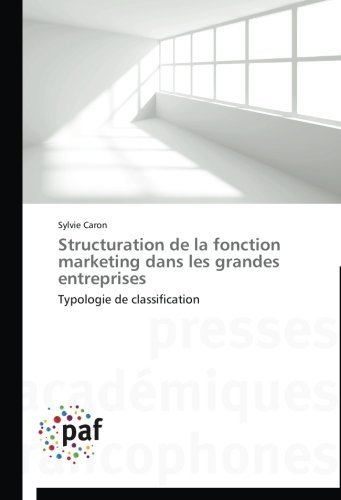 Cover for Sylvie Caron · Structuration De La Fonction Marketing Dans Les Grandes Entreprises (Paperback Book) [French edition] (2018)