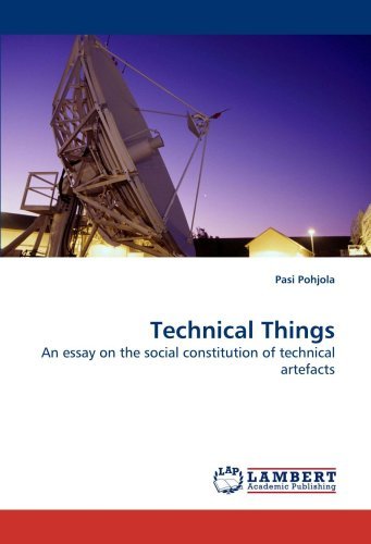 Cover for Pasi Pohjola · Technical Things: an Essay on the Social Constitution of Technical Artefacts (Paperback Bog) (2010)