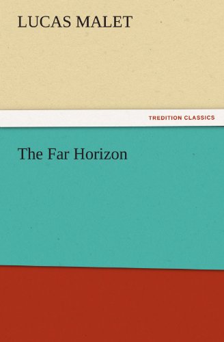 The Far Horizon (Tredition Classics) - Lucas Malet - Kirjat - tredition - 9783842434134 - sunnuntai 6. marraskuuta 2011