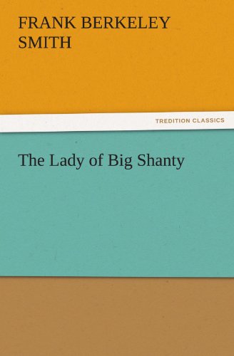 Cover for Frank Berkeley Smith · The Lady of Big Shanty (Tredition Classics) (Paperback Book) (2011)