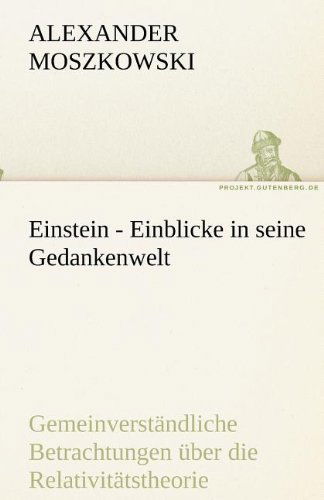 Cover for Alexander Moszkowski · Einstein - Einblicke in Seine Gedankenwelt (Taschenbuch) [German edition] (2011)